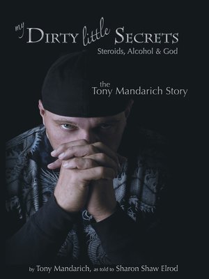 cover image of My Dirty Little Secrets - Steroids, Alcohol & Drugs
